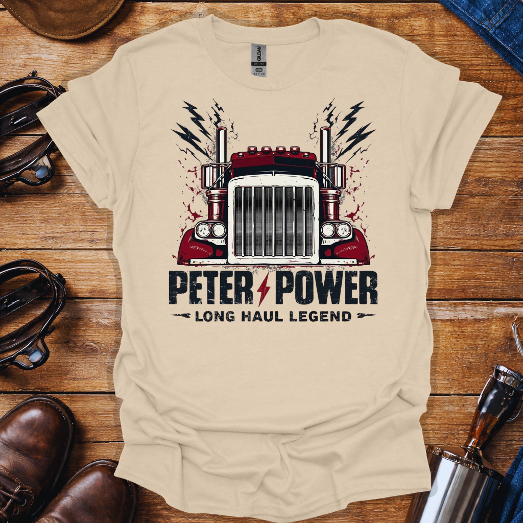 Peter Power Trucker Shirt | Long Haul Legend Diesel Truck Driver Tee