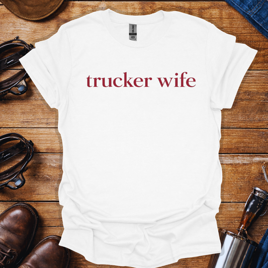 Trucker Wife Shirt | Truck Driver Wife T-Shirt | Trucker Family Gift