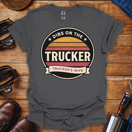 Dibs on the Trucker T-Shirt | Trucker’s Wife Pride Graphic Tee