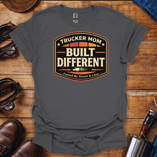 Trucker Mom Built Different T-Shirt | Fueled by Diesel & Love Trucker Mom Tee