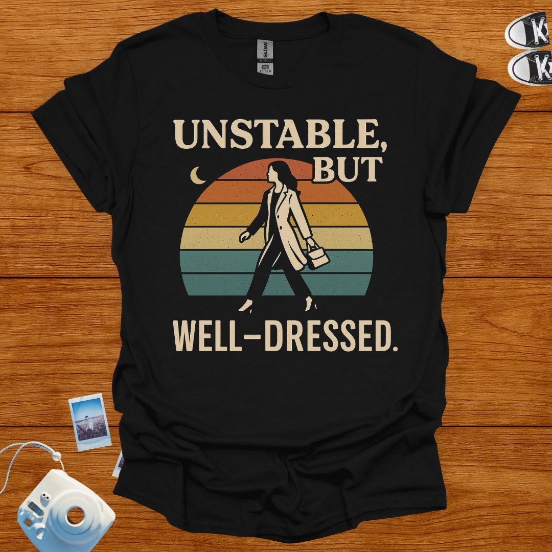Unstable But Well Dressed T-shirt