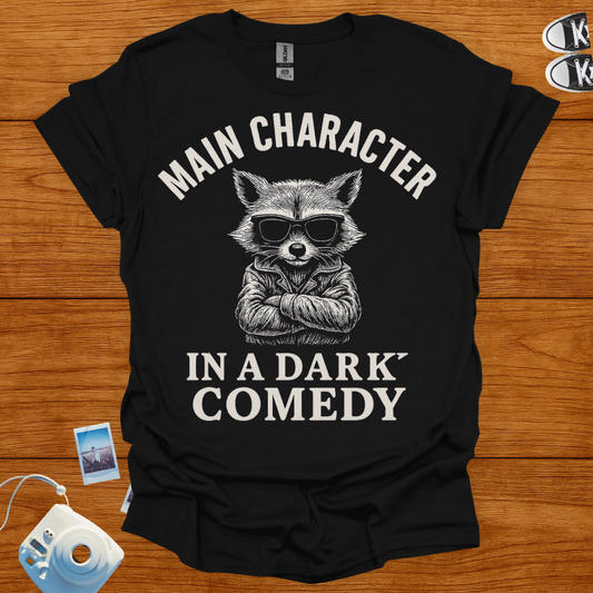 Main Character in a Dark Comedy T-shirt (Raccoon)