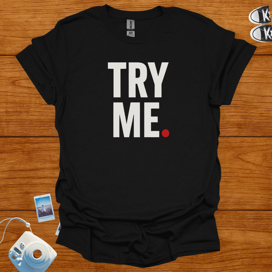Try Me T-shirt