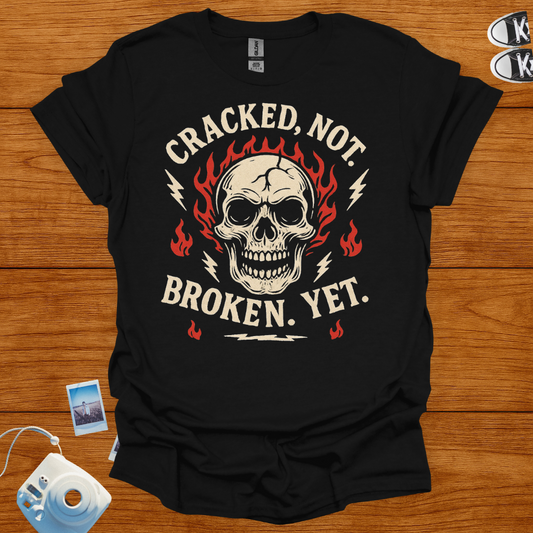 Cracked, not Broken Yet Graphics T-shirt