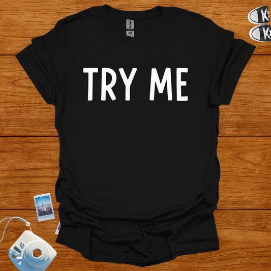 Try Me Statement T-shirt