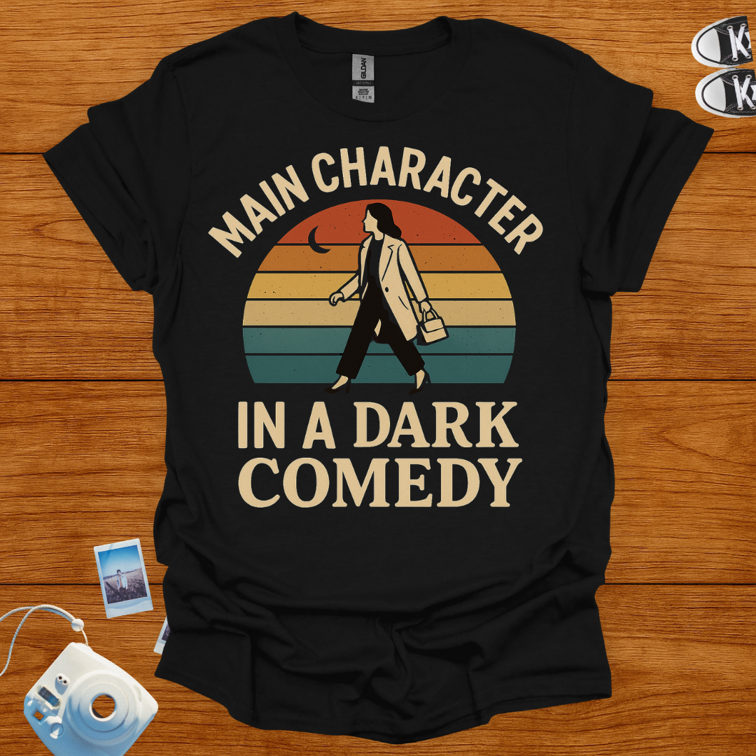 Main Character in a Dark Comedy T-shirt