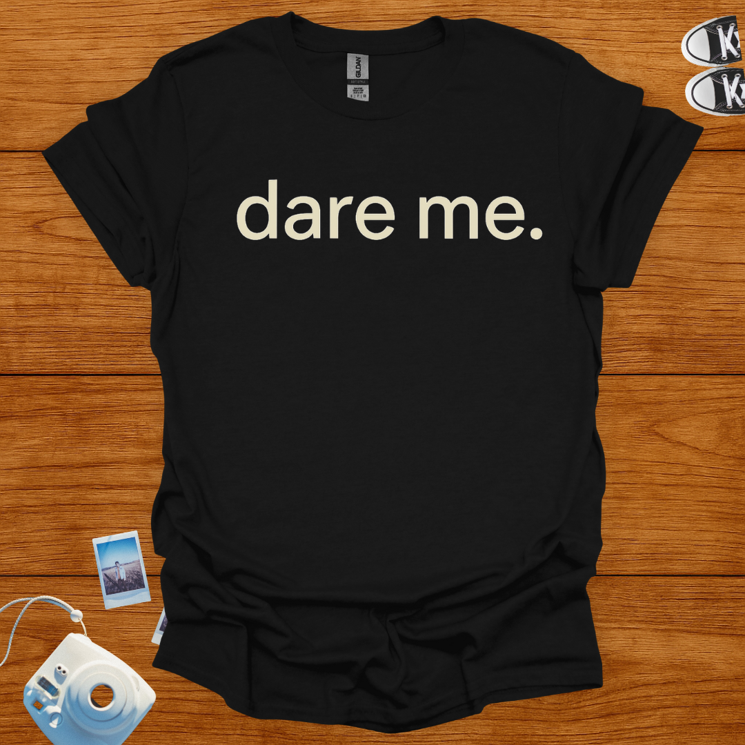 Dare Me T-shirt (Minimalist)