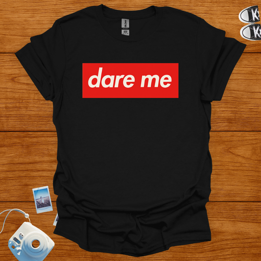 Dare Me Graphics T-shirt