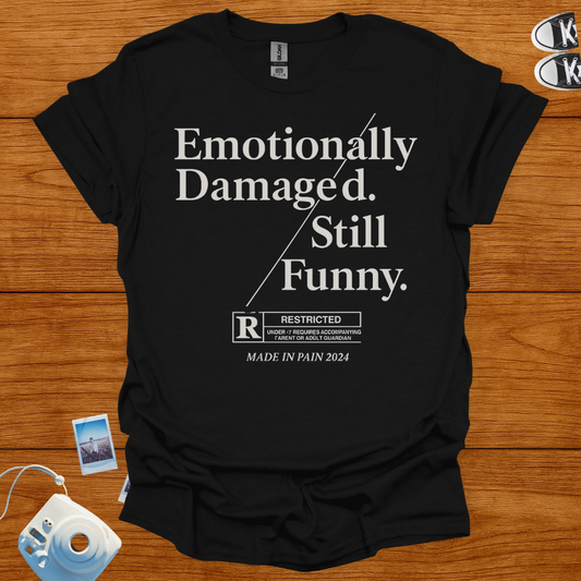 Emotionally Damaged Still Funny T-shirt (text)