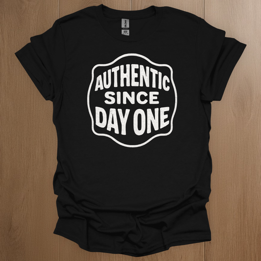Authentic Since Day One T-shirt