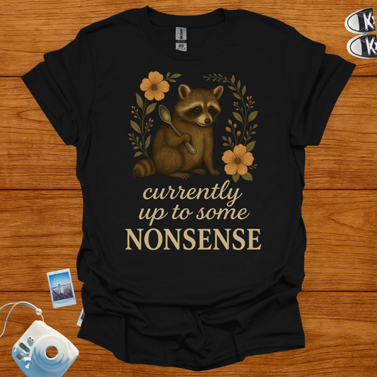 Currently up to some nonsense raccoon T-shirt