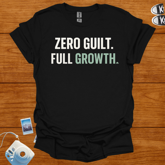 Zero Guilt. Full Growth T-shirt