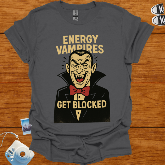 Energy Vampires Get Blocked Graphics Tshirt