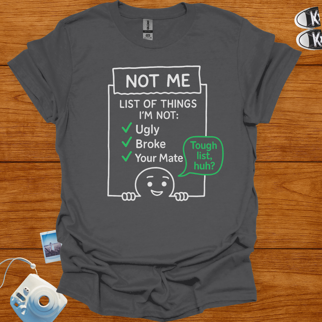 List of things I'm not Graphics Tshirt