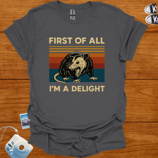 First of all, I'm a delight T-shirt