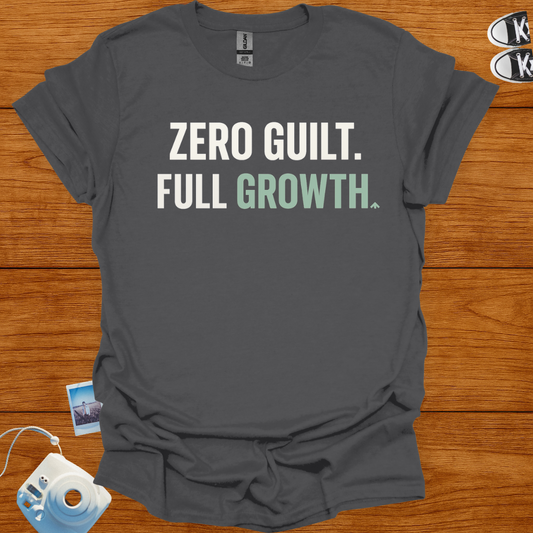 Zero Guilt. Full Growth T-shirt