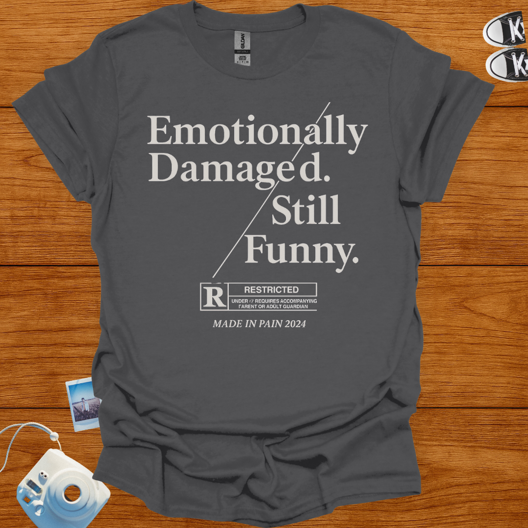 Emotionally Damaged Still Funny T-shirt (text)