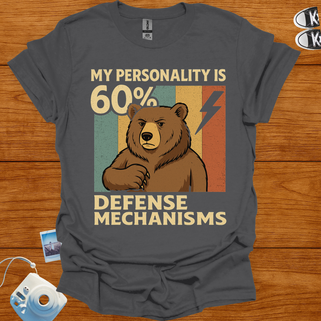 My Personality is 60% Defence Mechanism T-shirt