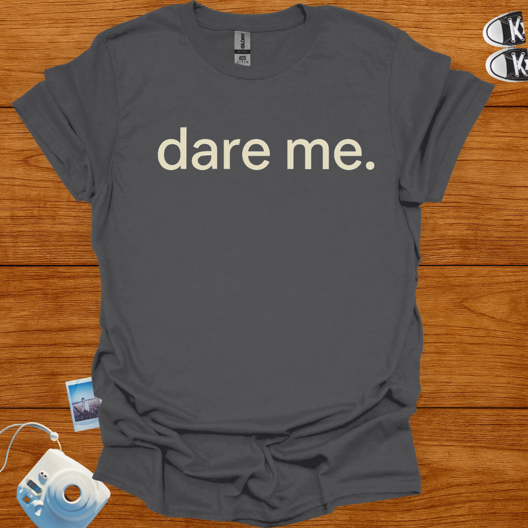 Dare Me T-shirt (Minimalist)