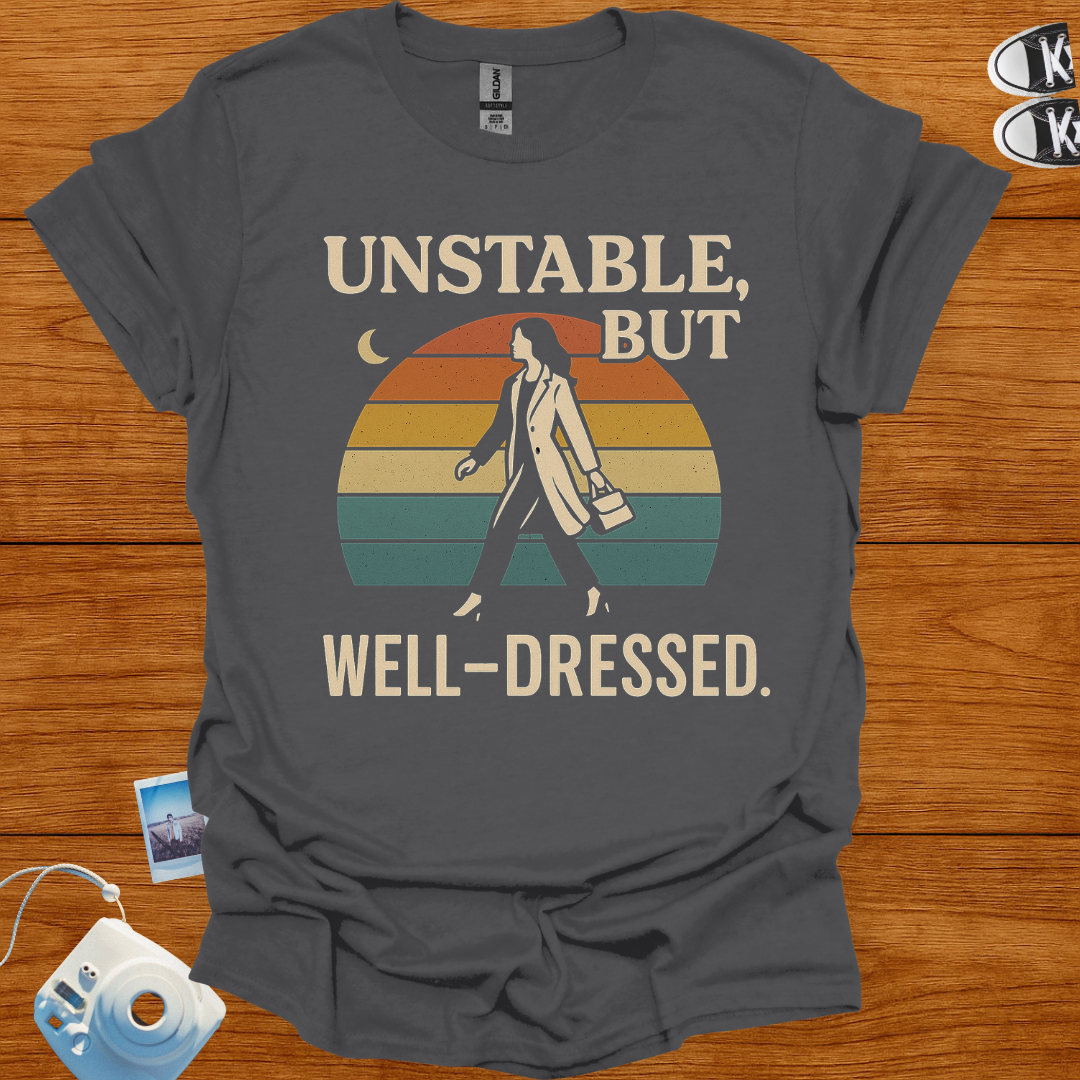 Unstable But Well Dressed T-shirt
