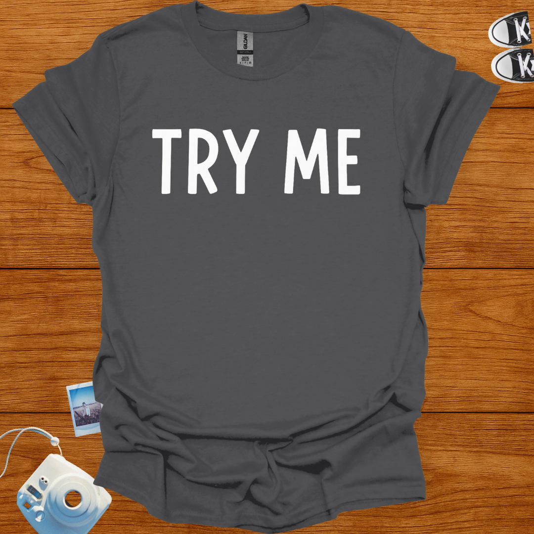 Try Me Statement T-shirt