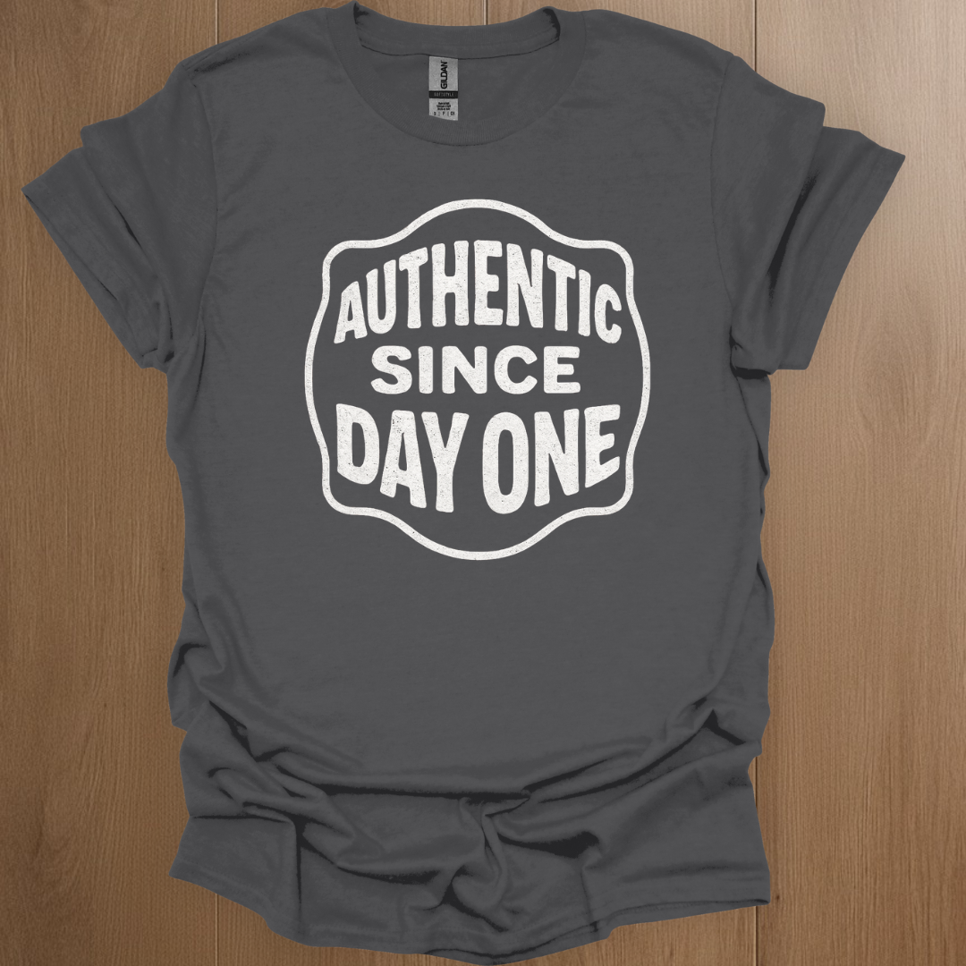 Authentic Since Day One T-shirt