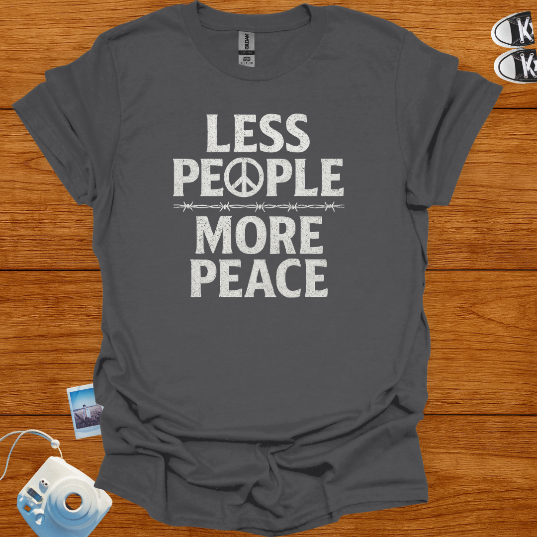 Less People More Peace T-shirt