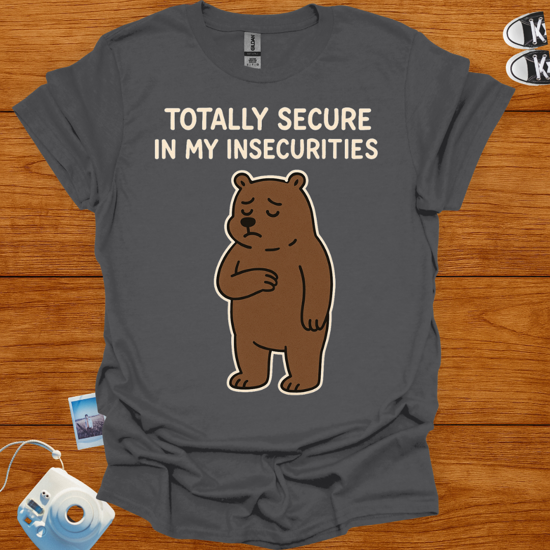 Secure in my insecurities T-shirt