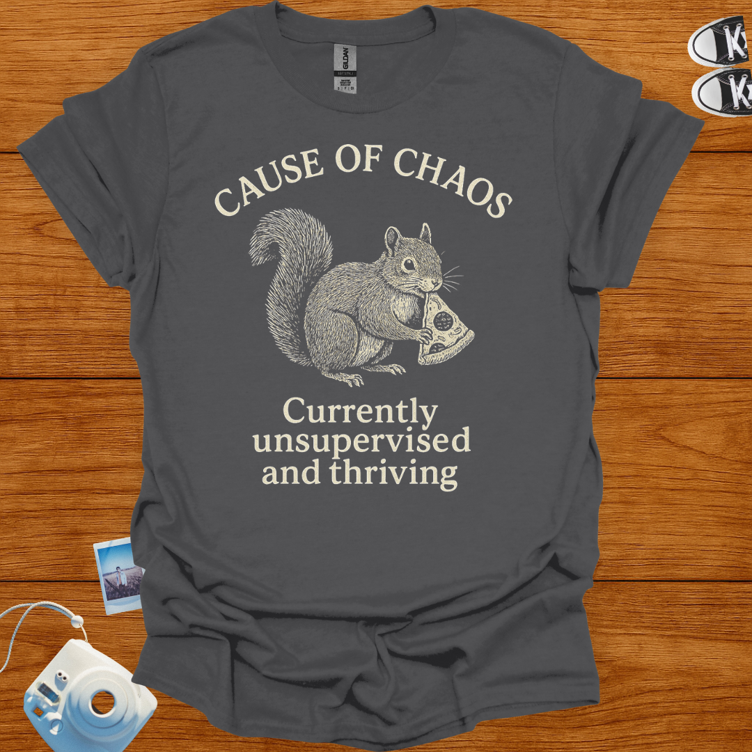 Cause of Chaos: Currently unsupervised and thriving T-shirt