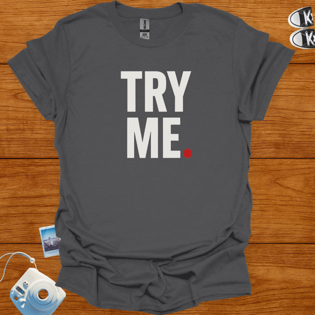 Try Me T-shirt