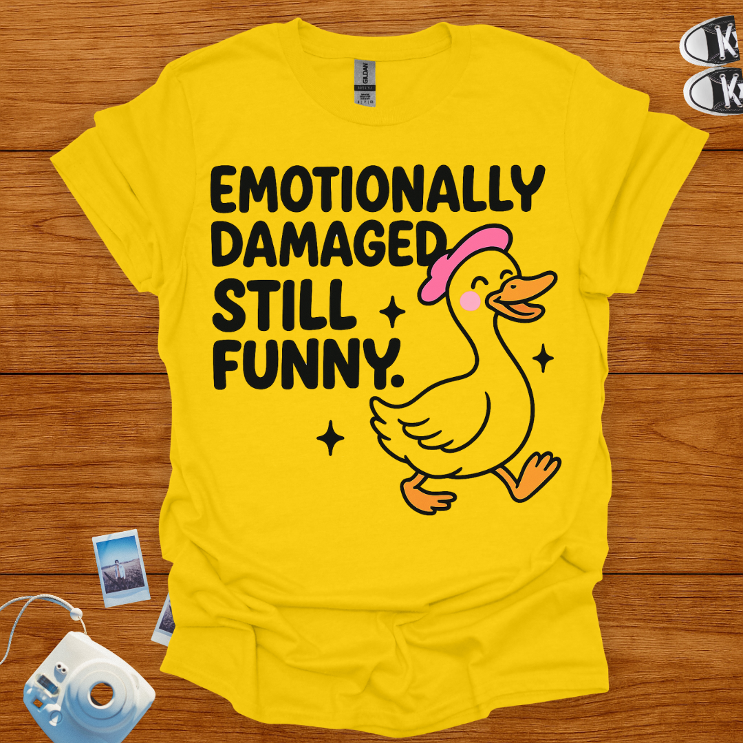 Emotionally Damaged, Still Funny T-shirt