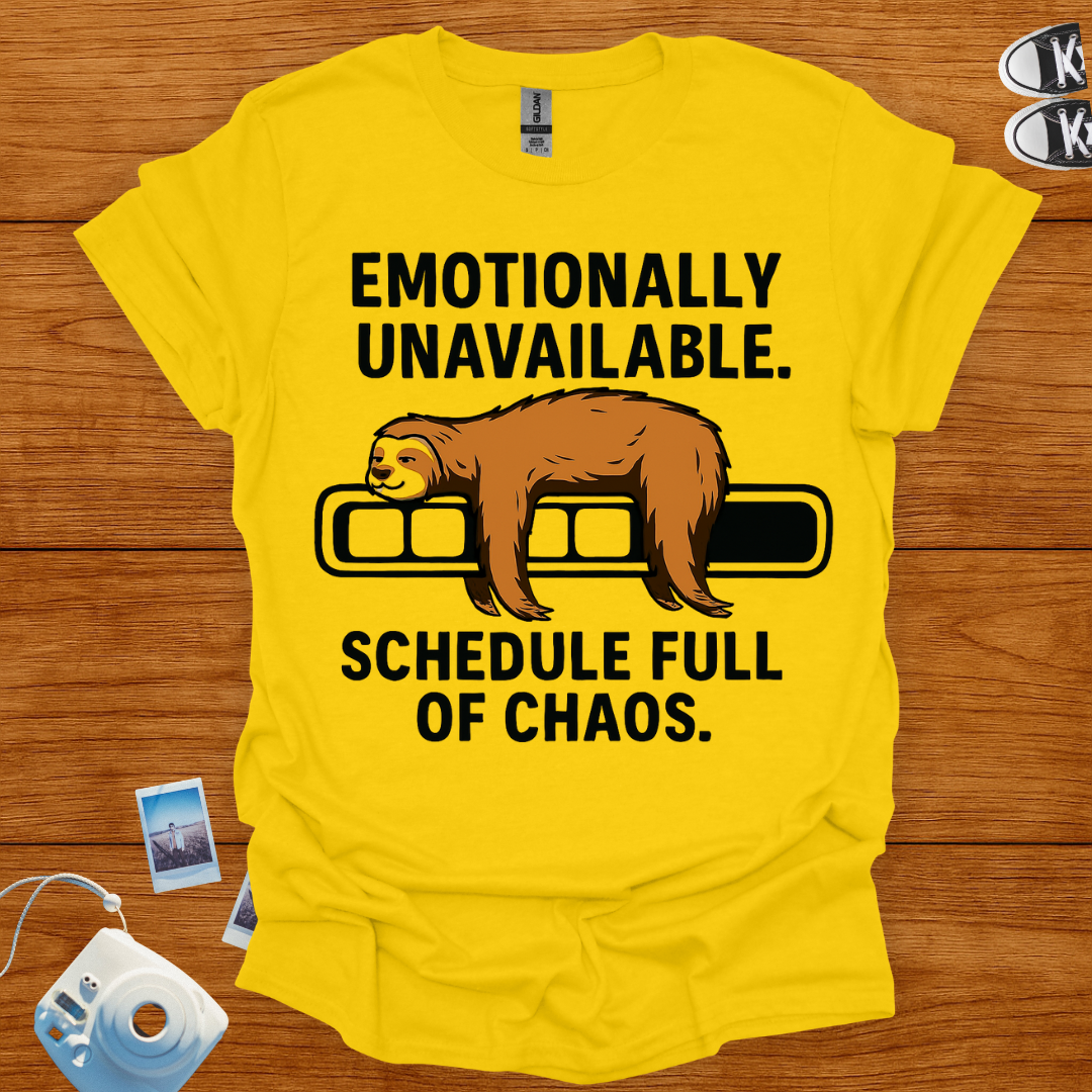 Emotionally Unavailable. Schedule Full of Chaos T-shirt
