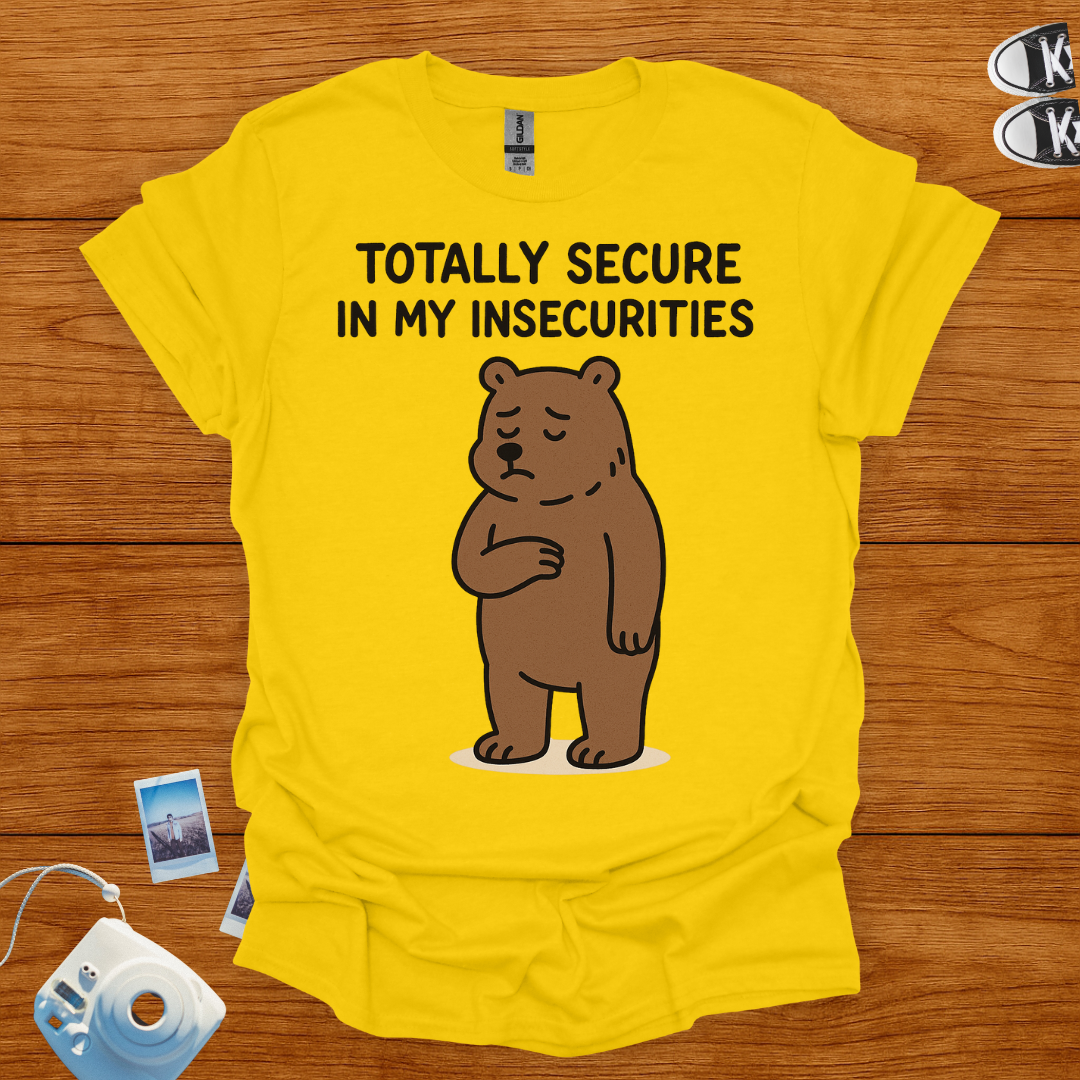 Secure in my insecurities T-shirt