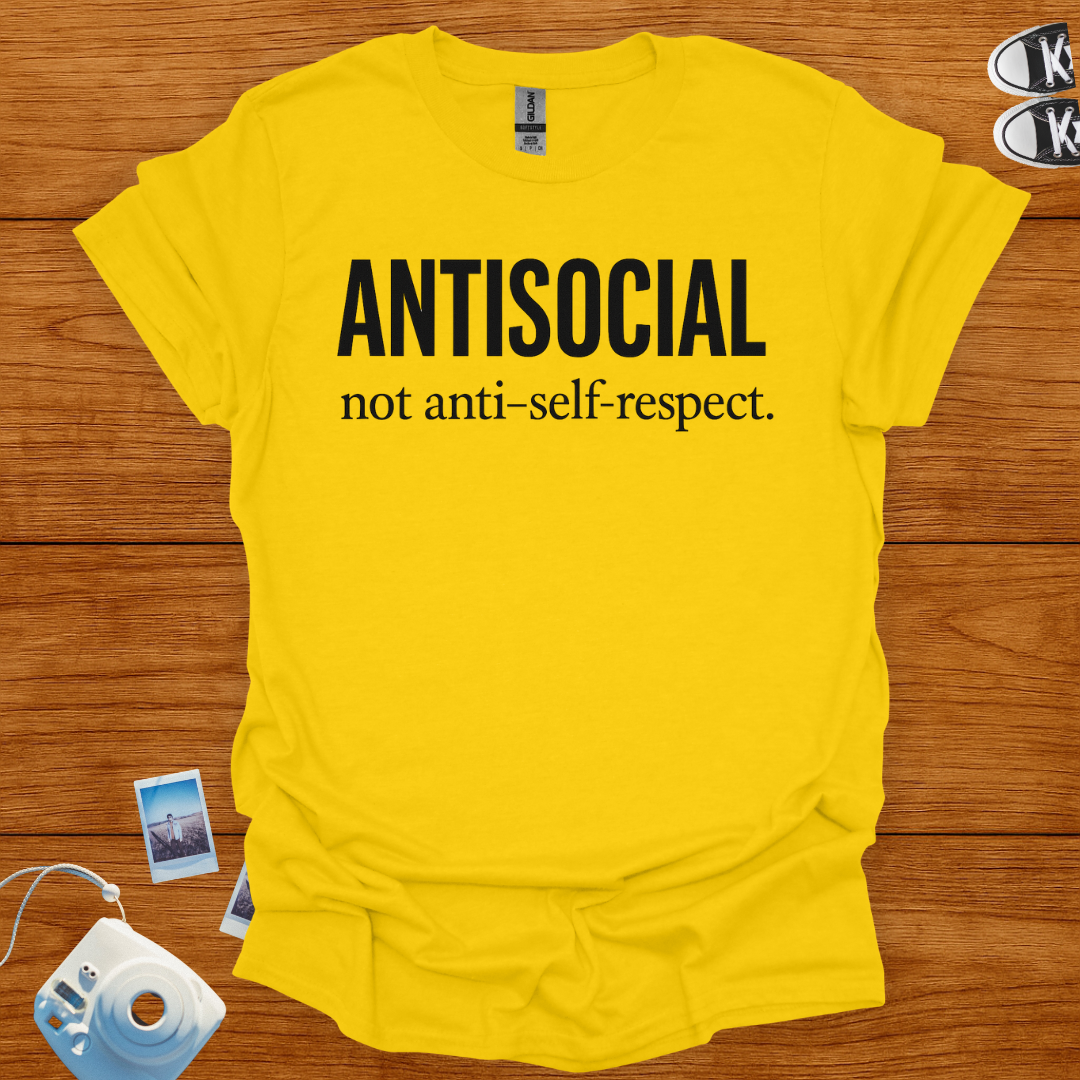 Antisocial, not Anti-self-respect T-shirt