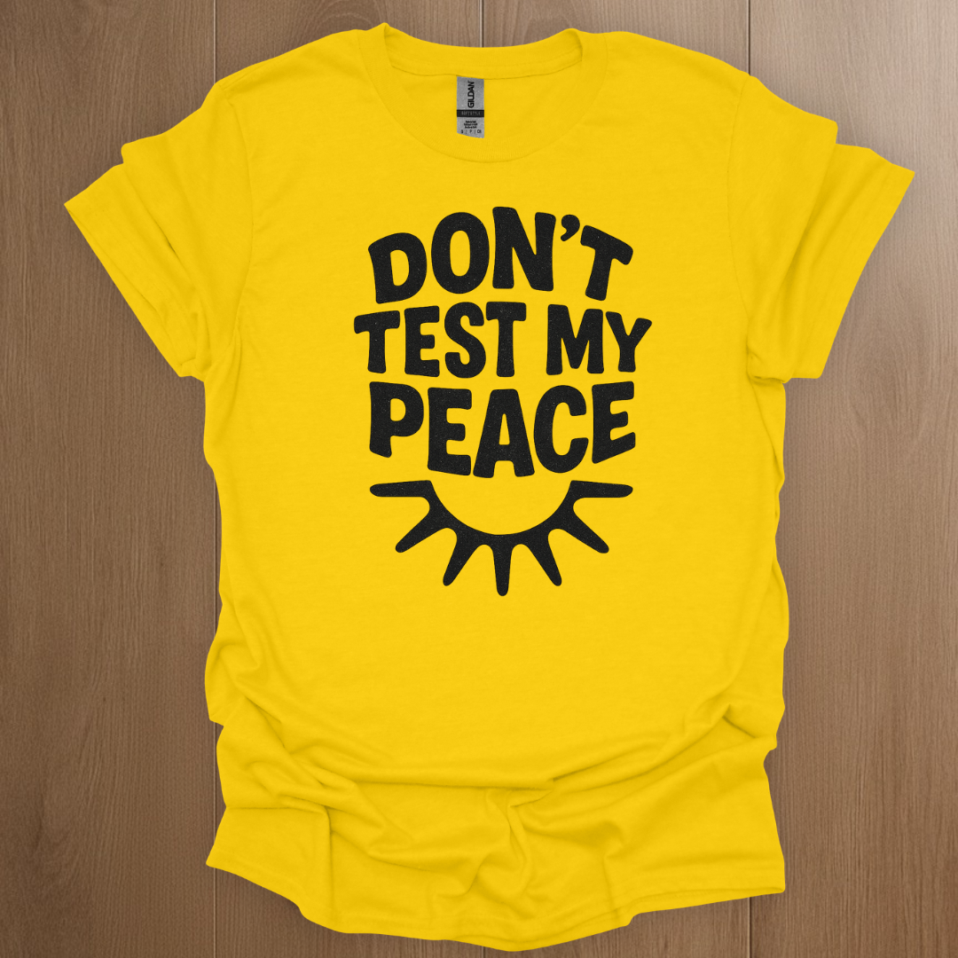 Don't Test My Peace T-shirt