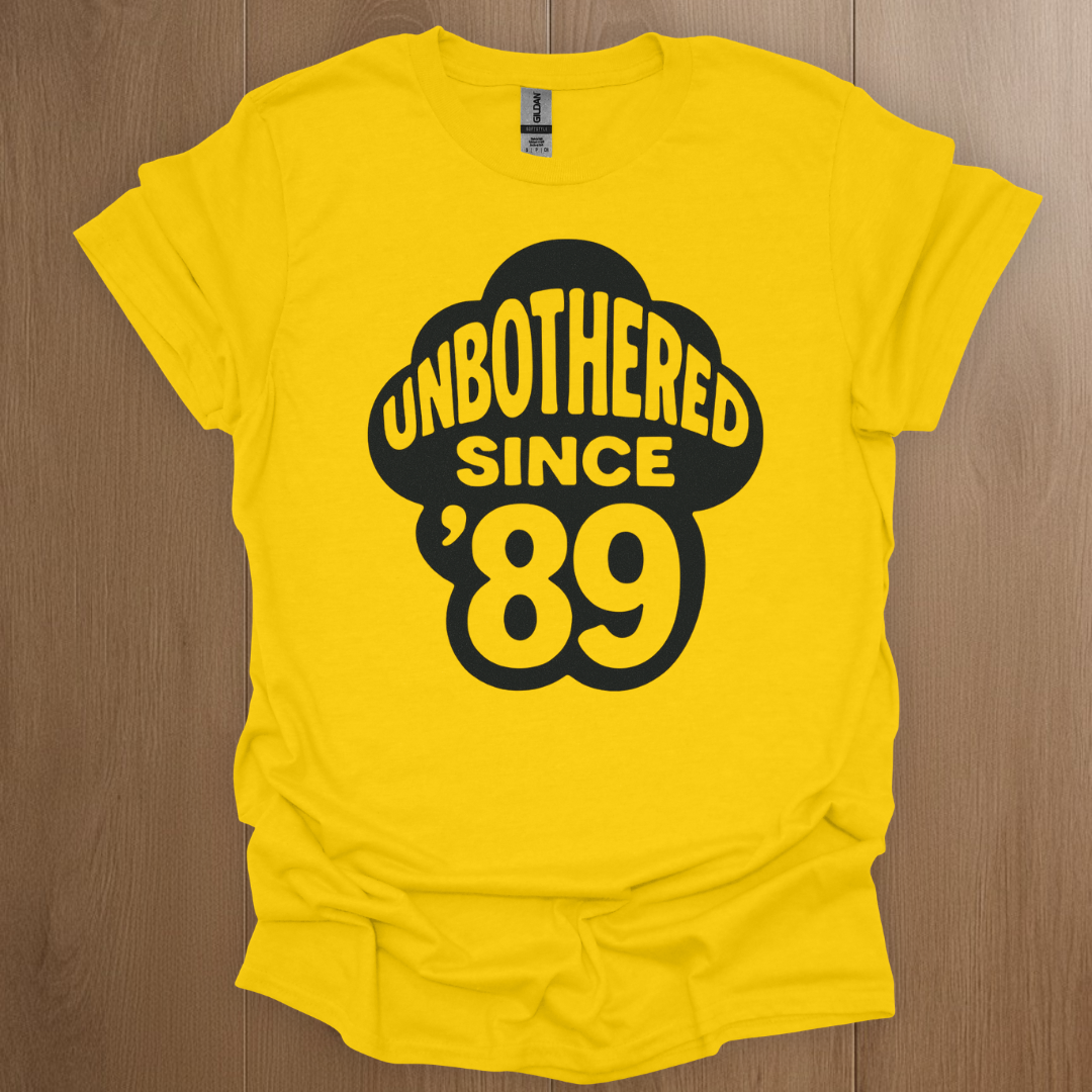 Unbothered Since '89 T-shirt