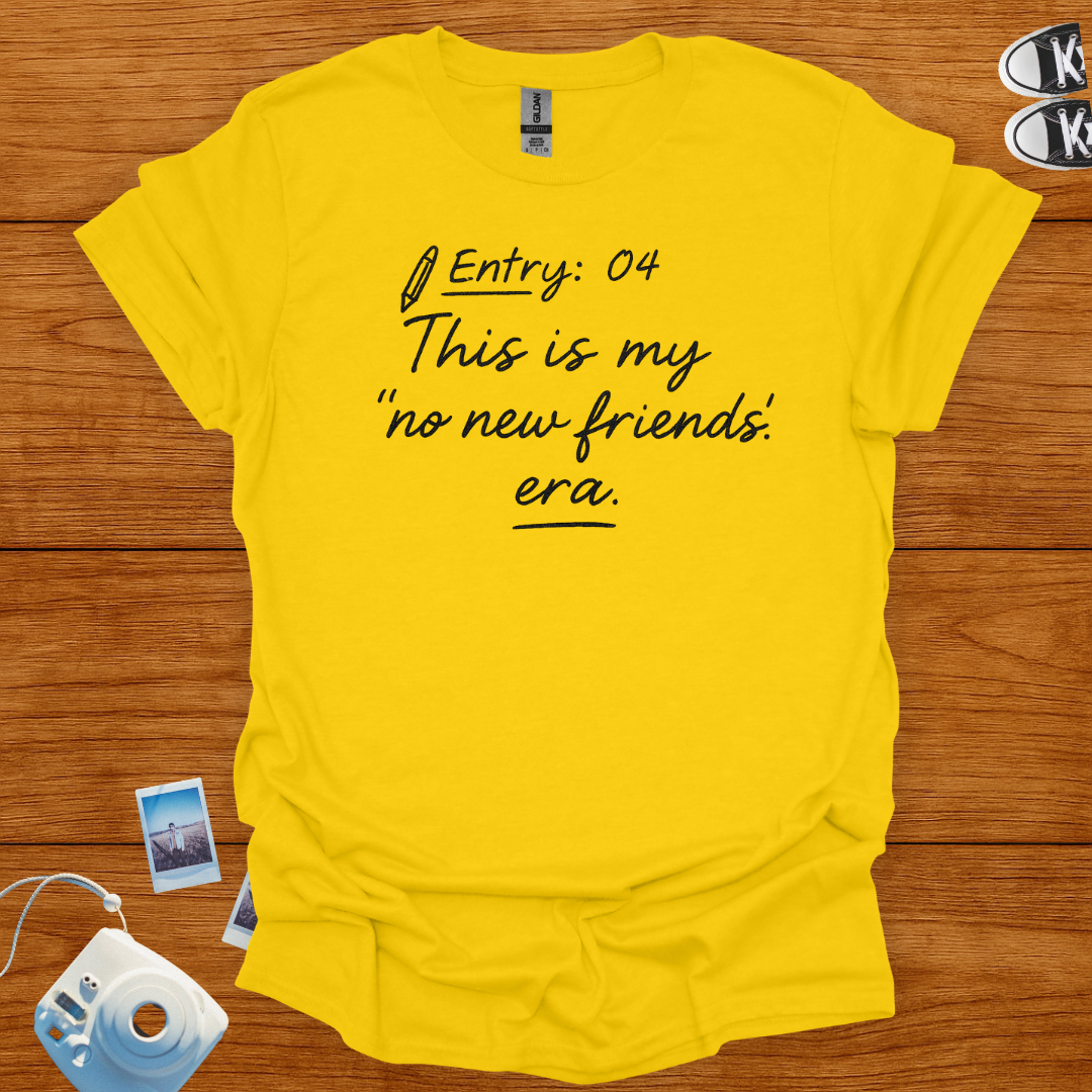 This is my no new friends era T-shirt