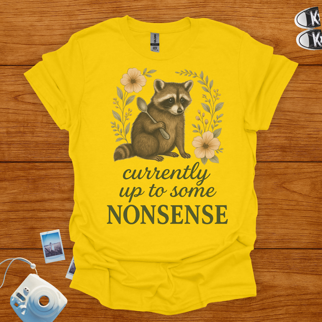 Currently up to some nonsense raccoon T-shirt