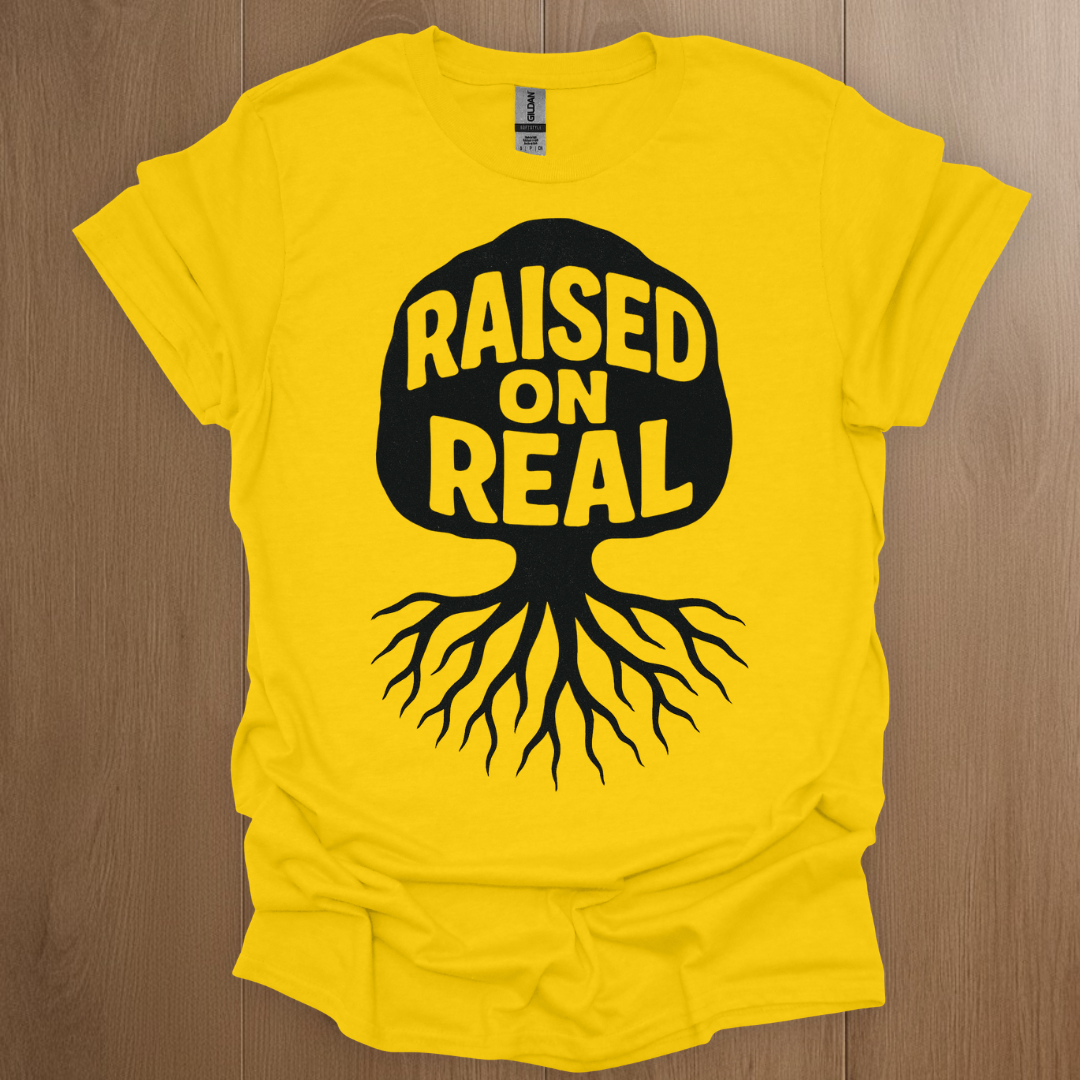 Raised on Real T-shirt