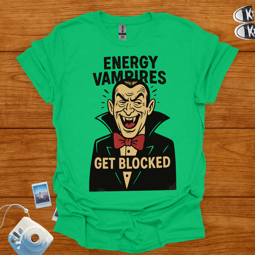 Energy Vampires Get Blocked Graphics Tshirt