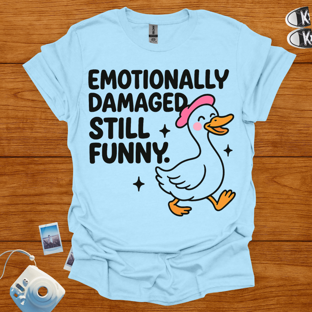 Emotionally Damaged, Still Funny T-shirt