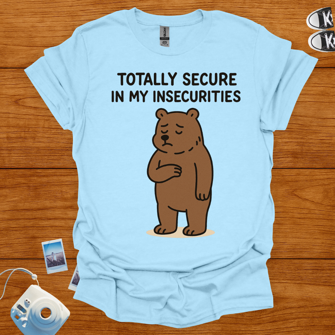Secure in my insecurities T-shirt