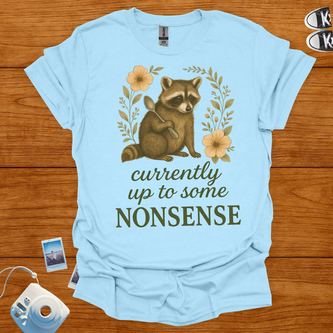 Currently up to some nonsense raccoon T-shirt