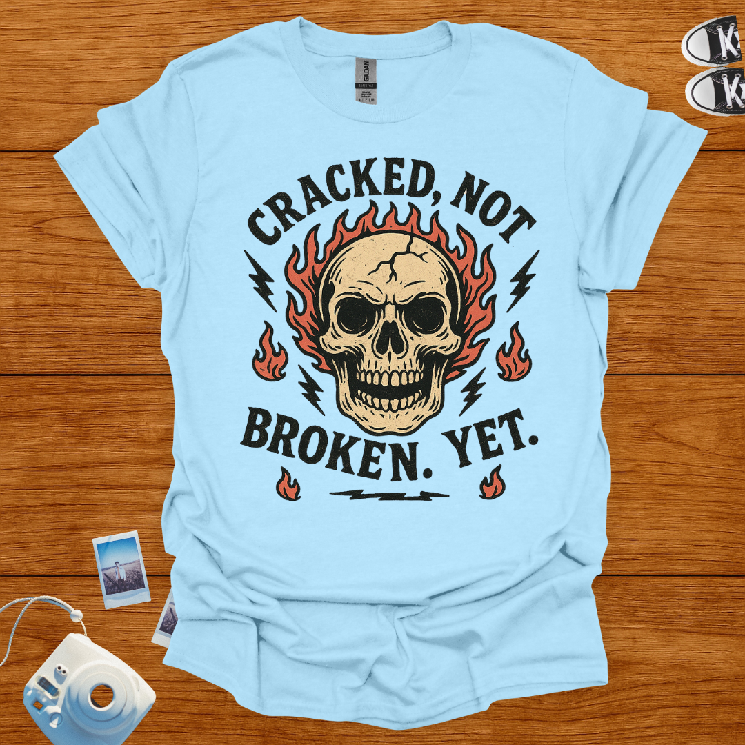 Cracked, not Broken Yet Graphics T-shirt