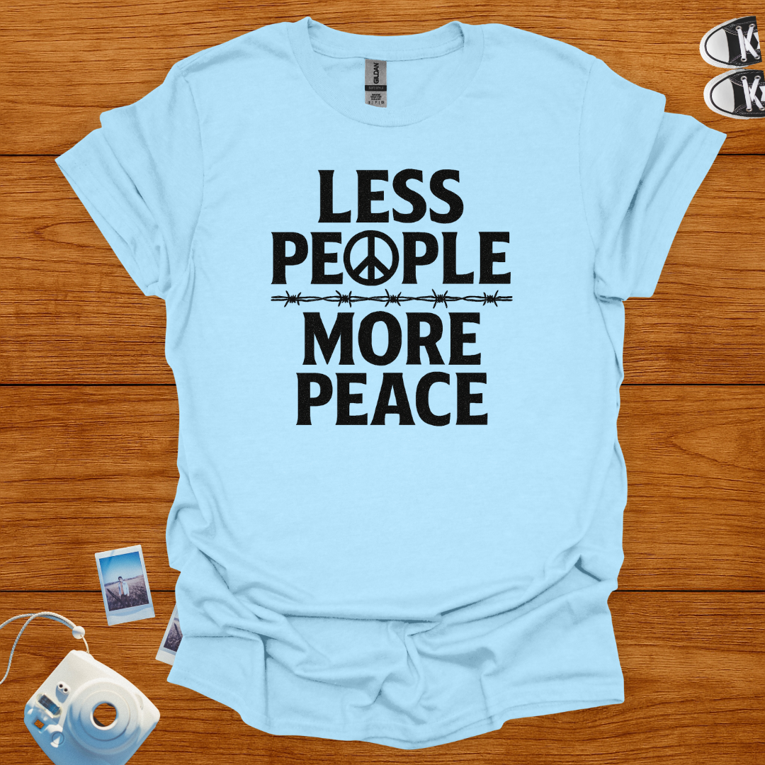 Less People More Peace T-shirt