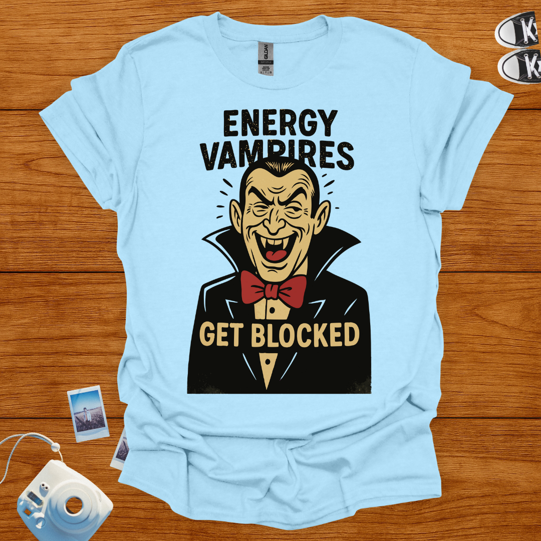Energy Vampires Get Blocked Graphics Tshirt