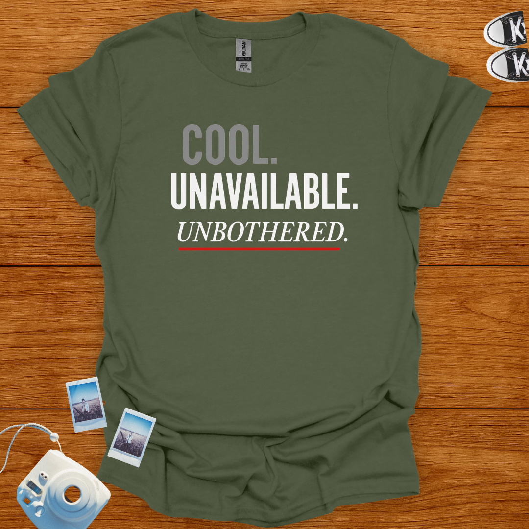 Cool. Unavailable. Unbothered T-shirt