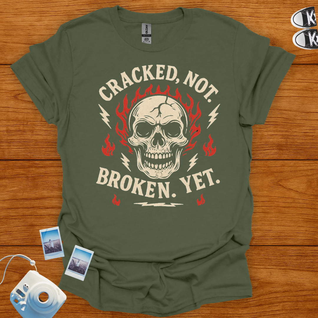 Cracked, not Broken Yet Graphics T-shirt