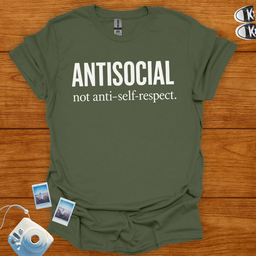 Antisocial, not Anti-self-respect T-shirt
