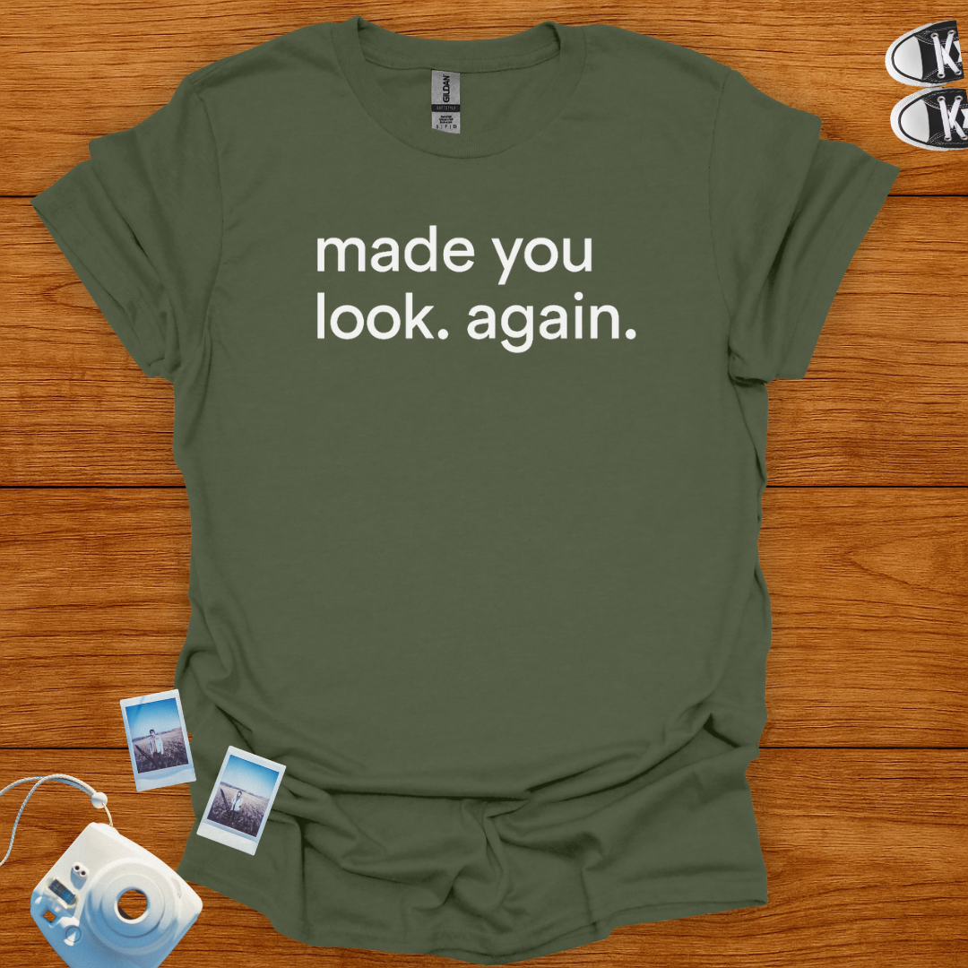 Made You Look Again T-shirt